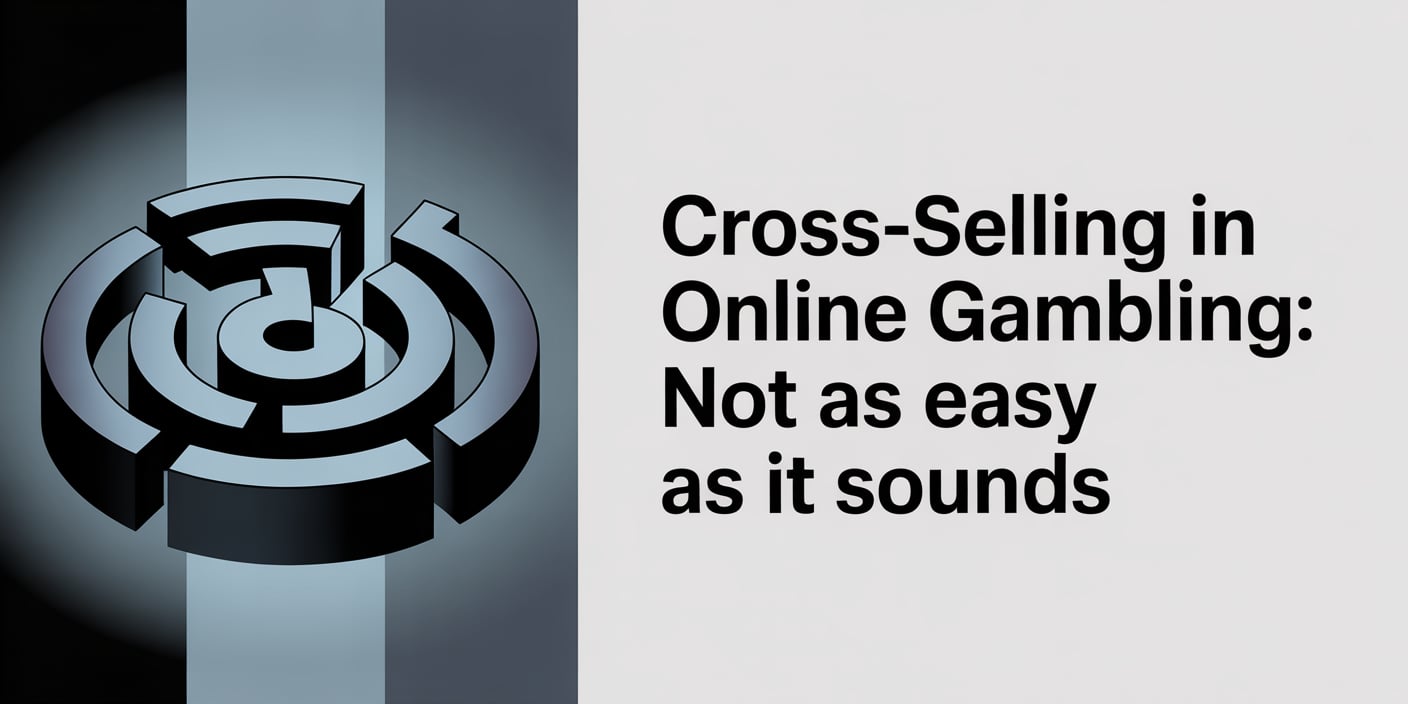 Cross-selling in online gambling: not as easy as it sounds