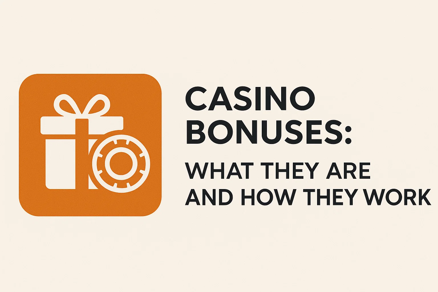 Casino Bonuses: What They Are and How They Work