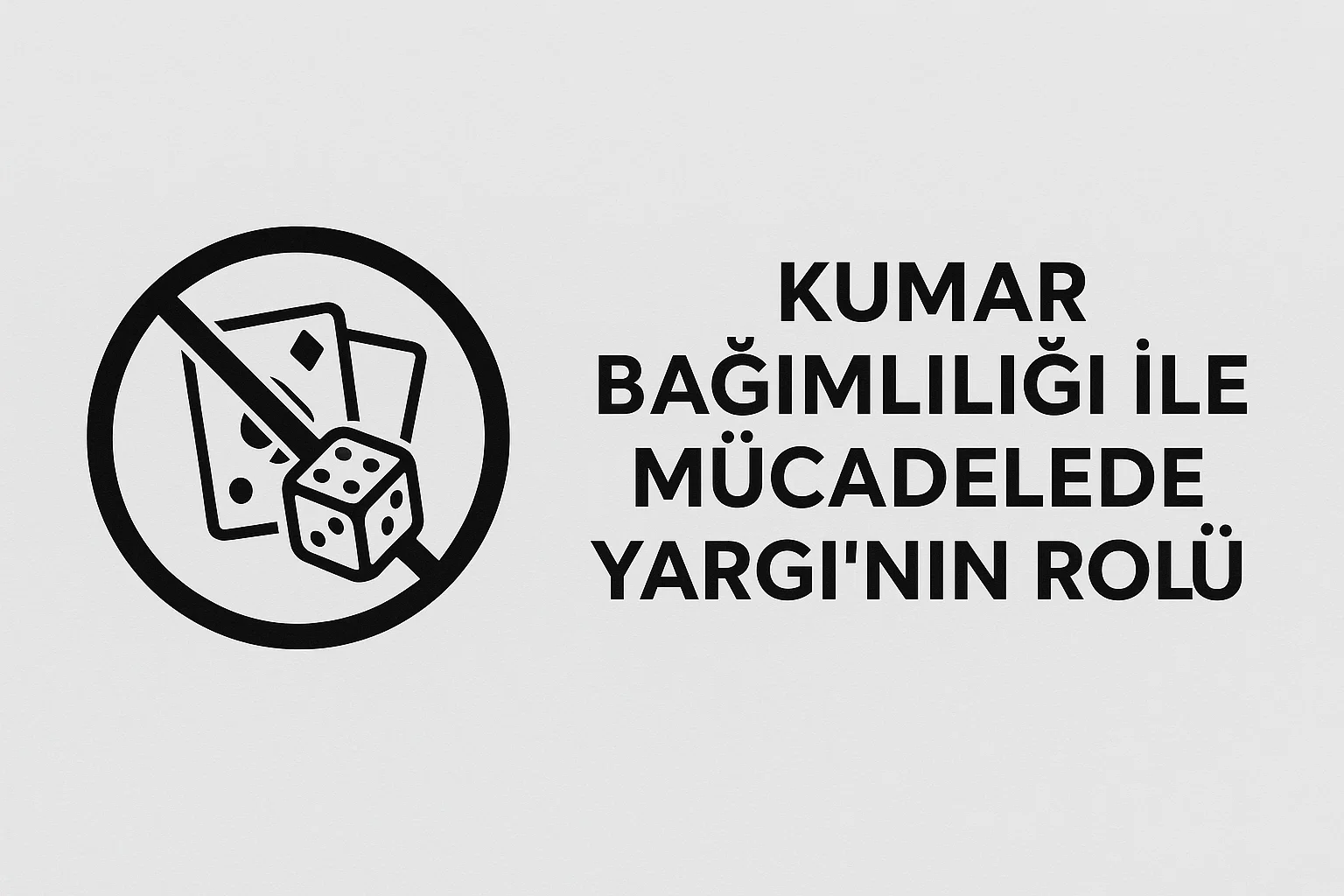 Kumar Bağımlılığı ile Mücadelede Yargının Rolü